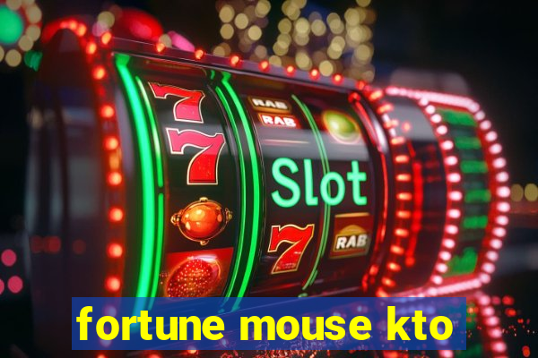 fortune mouse kto